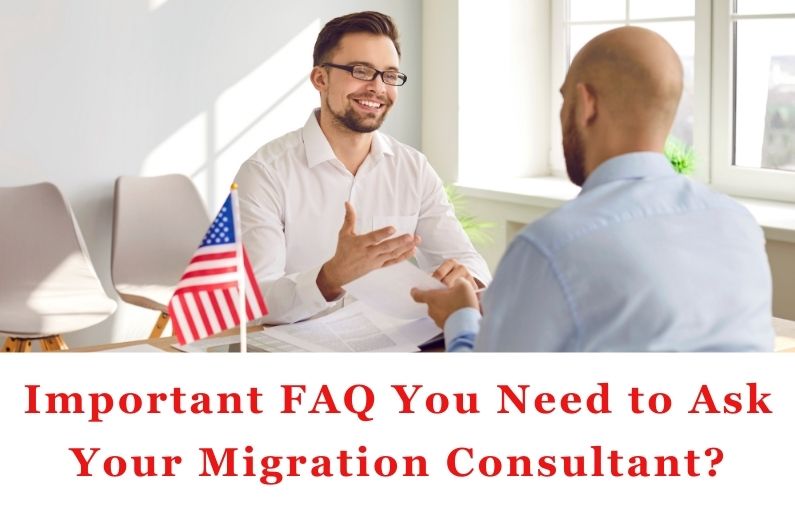 Important FAQs You Need to Ask Your Migration Consultant?